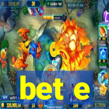 bet e